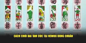 Cách chơi bài Tam Cúc