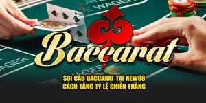 Soi Cầu Baccarat Tại New88 - Cách Tăng Tỷ Lệ Chiến Thắng