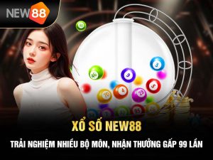 xổ số new88 trải nghiêm